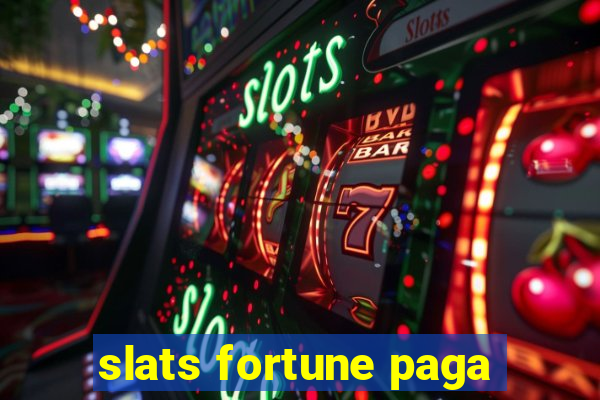 slats fortune paga