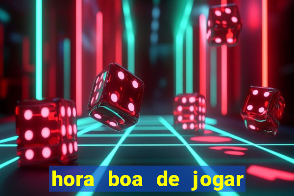 hora boa de jogar fortune tiger