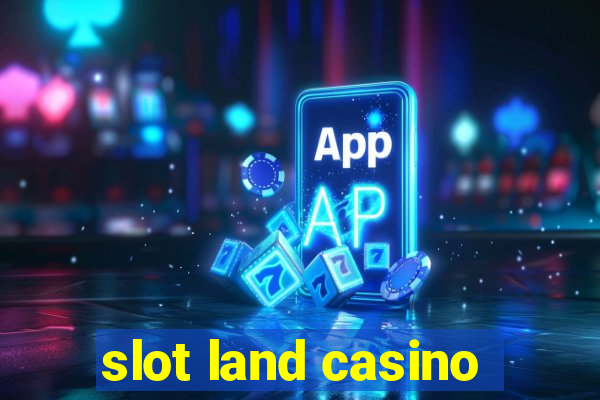 slot land casino