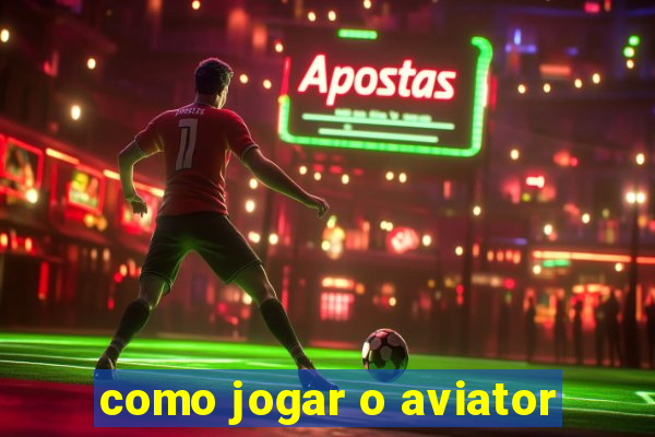 como jogar o aviator