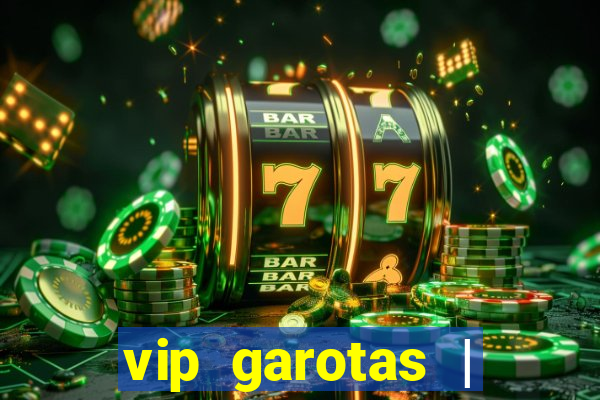 vip garotas | acompanhantes santa maria