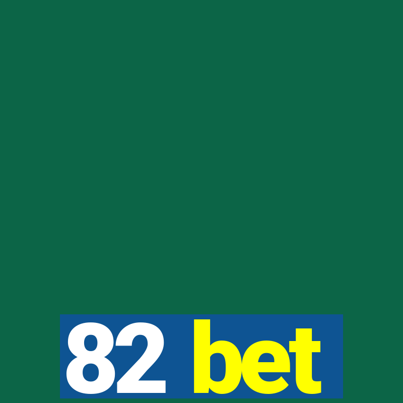 82 bet