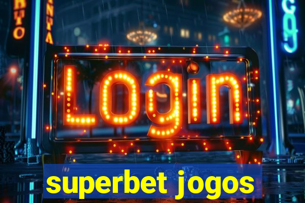 superbet jogos