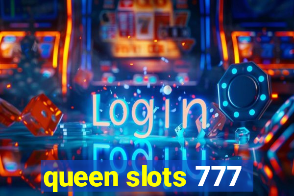 queen slots 777