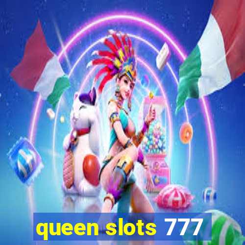 queen slots 777