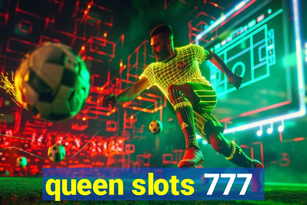 queen slots 777