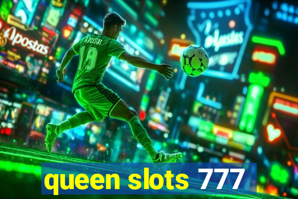 queen slots 777