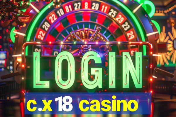 c.x18 casino