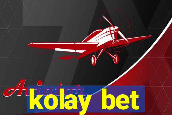 kolay bet