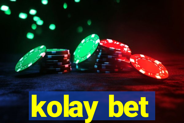 kolay bet