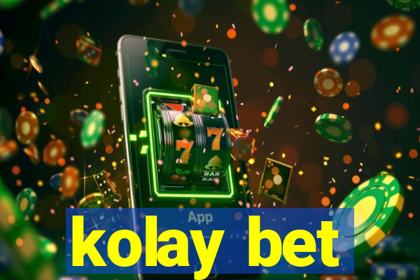 kolay bet