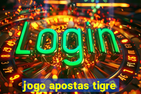 jogo apostas tigre