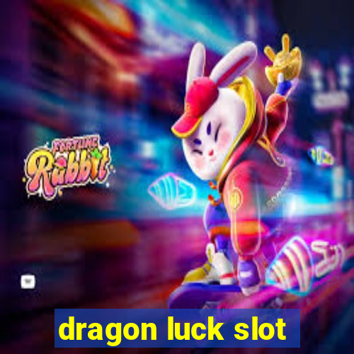 dragon luck slot