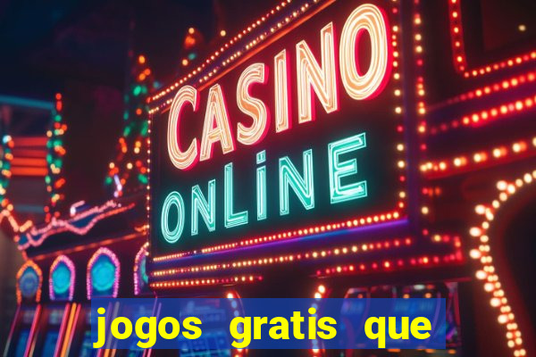 jogos gratis que da dinheiro de verdade