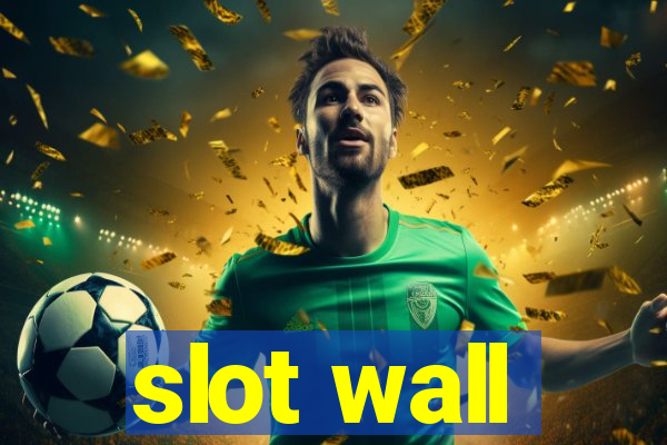 slot wall