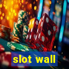 slot wall