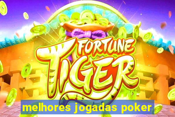 melhores jogadas poker