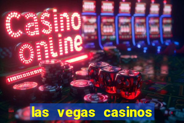 las vegas casinos and hotels