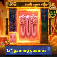 1x1 gaming casinos