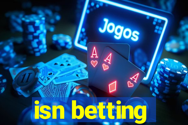 isn betting