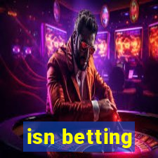 isn betting