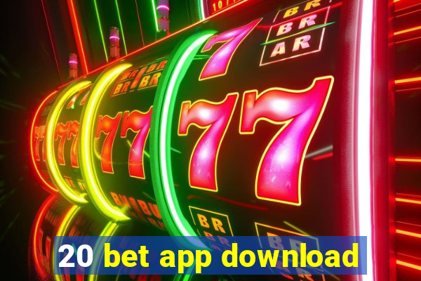 20 bet app download