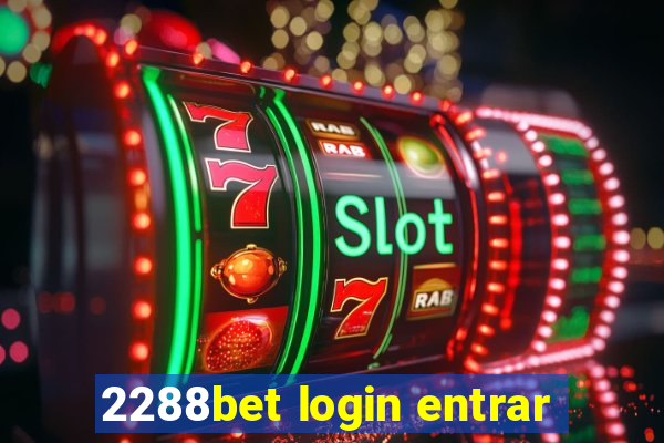 2288bet login entrar