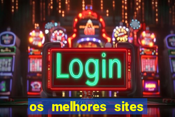 os melhores sites de apostas