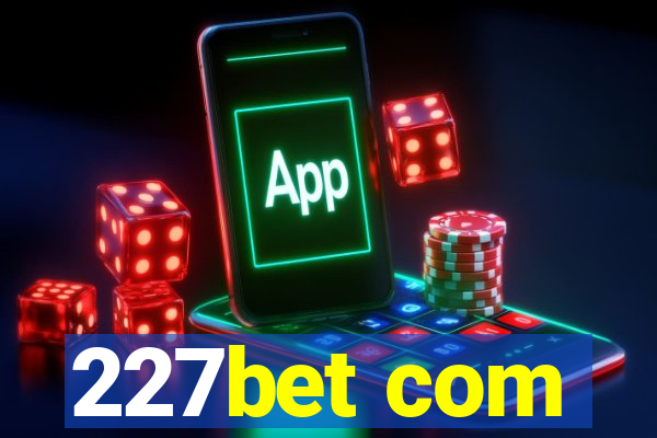 227bet com