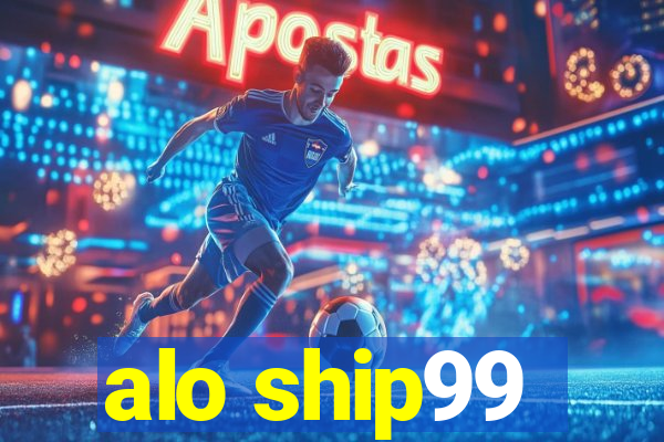 alo ship99