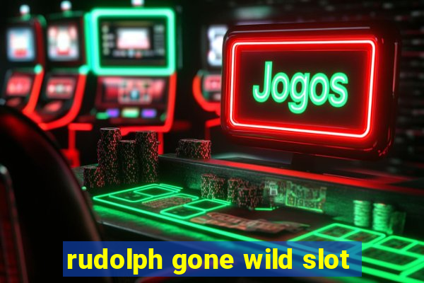 rudolph gone wild slot