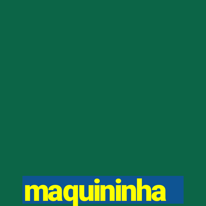 maquininha