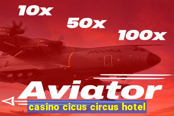 casino cicus circus hotel