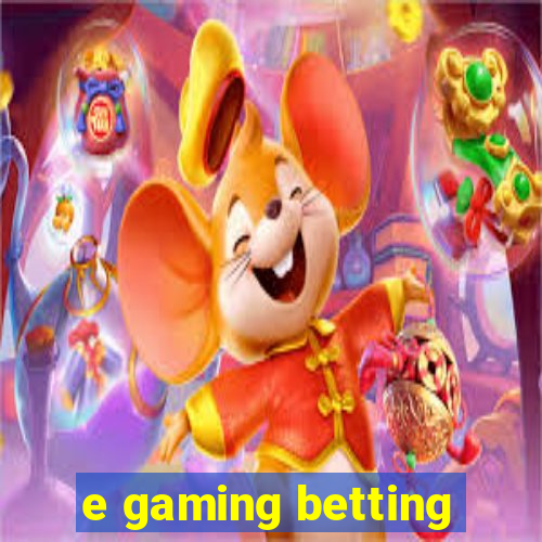 e gaming betting