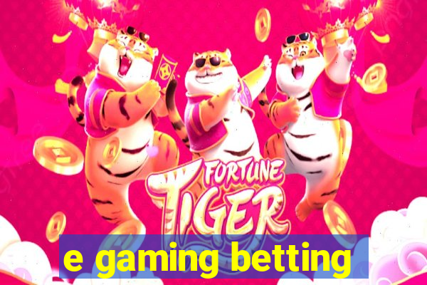 e gaming betting