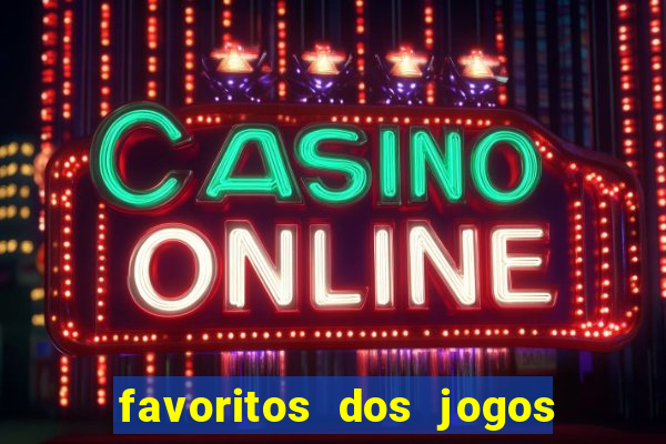 favoritos dos jogos de hoje