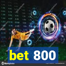 bet 800