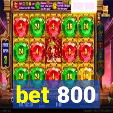 bet 800