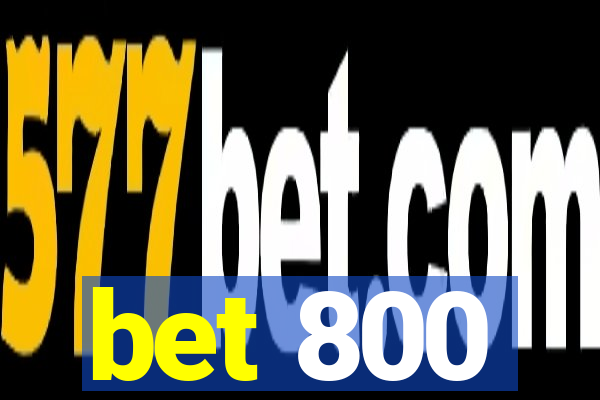 bet 800