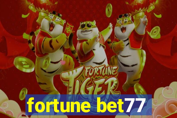 fortune bet77