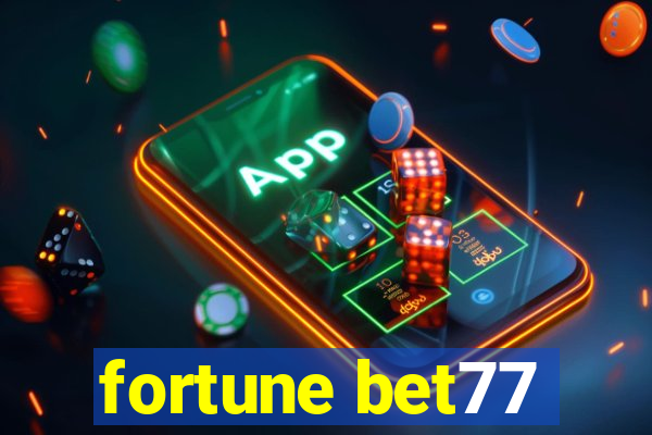 fortune bet77