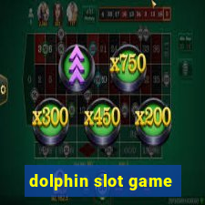 dolphin slot game