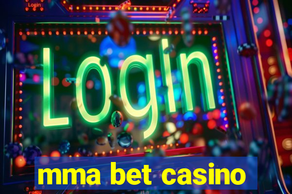 mma bet casino