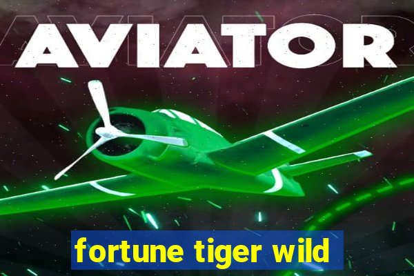 fortune tiger wild