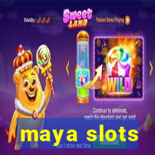 maya slots