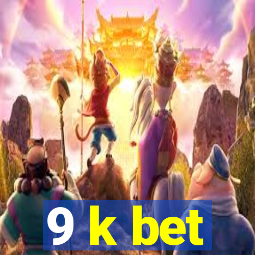 9 k bet