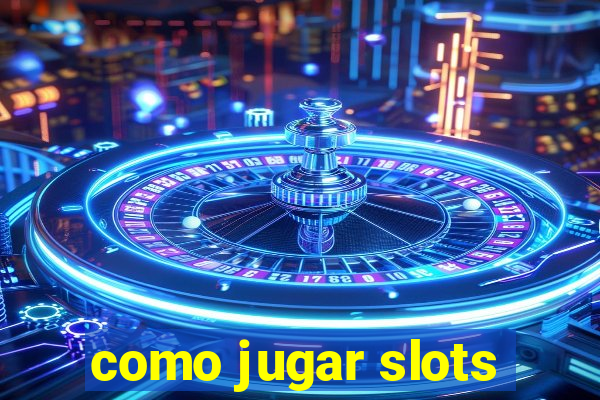 como jugar slots