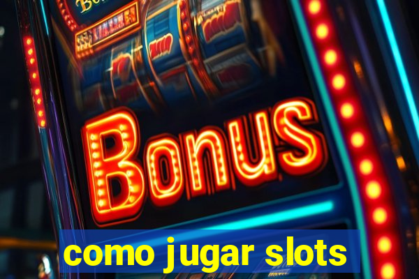 como jugar slots