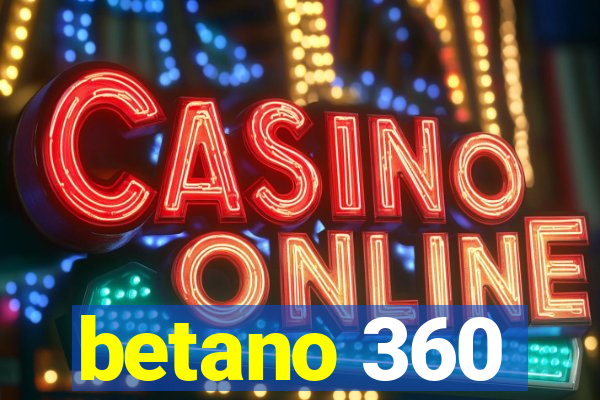 betano 360