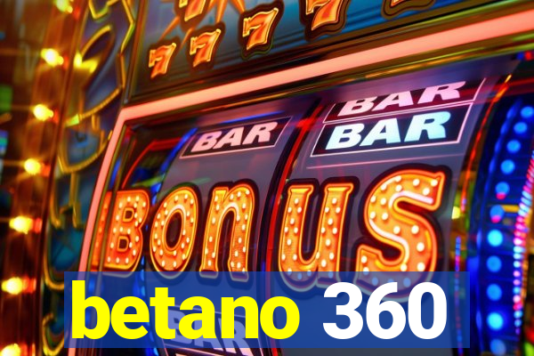 betano 360